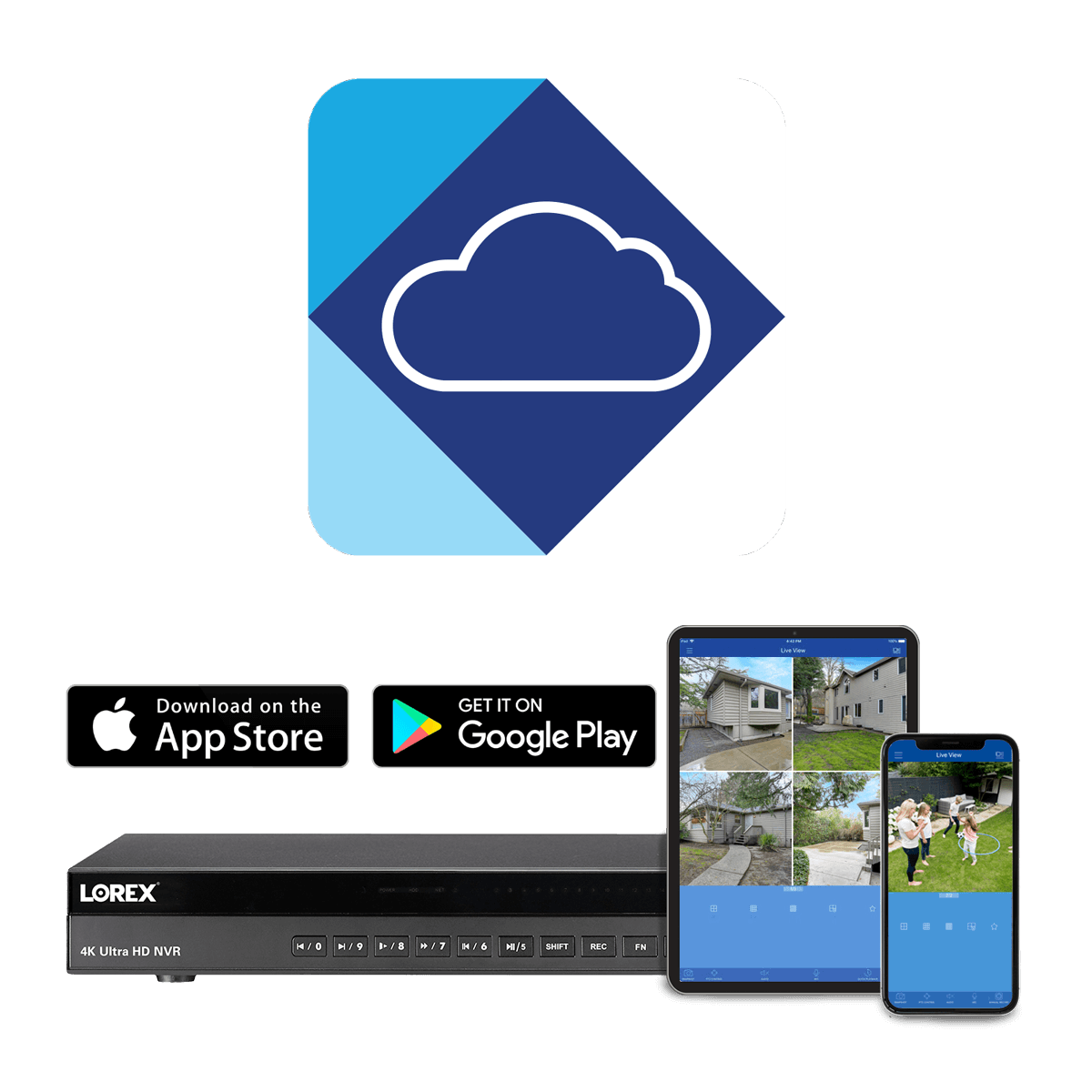 Lorex Cloud app keeps you connected to your security system through your smart phone